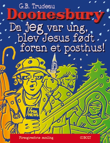 Doonesbury 34: Da JEG var ung, blev Jesus født foran et posthus forside