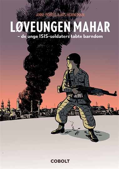 Løveungen Mahar – de unge ISIS-soldaters tabte barndom forside