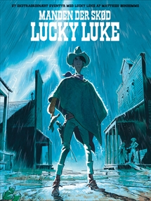 Lucky Luke: Manden der skød Lucky Luke - Et ekstraordinært eventyr forside