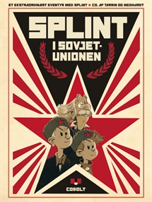 Splint i Sovjetunionen - Et ekstraordinært eventyr med Splint & Co. af Tarrin og Neidhardt forside 
