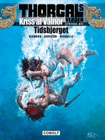 Thorgals Verden: Kriss af Valnor, 7. del: Tidsbjerget forside